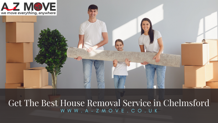 Get The Best House Removal Service in Chelmsford