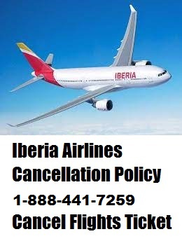 Iberia Airlines Cancellation Policy | Cancel Flight Refund