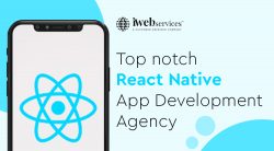 Top notch React Native App Development Agency | iWebServices
