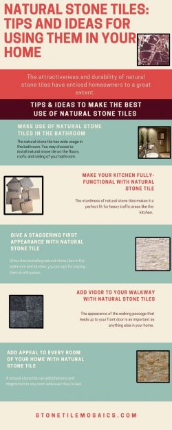 Natural Stone Tiles: Tips and Ideas for Using Them In Your Home