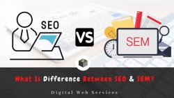 What’s Difference Between SEO and SEM?