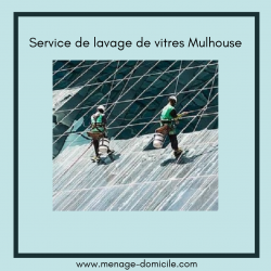 Service de lavage de vitres Mulhouse