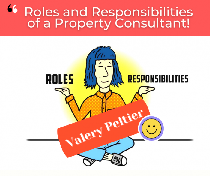 Valery Peltier – Roles and Responsibilities of a Property Consultant!