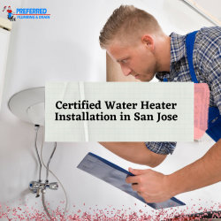 Certified Water Heater Installation in San Jose