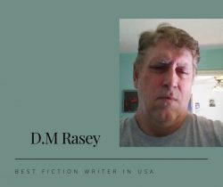 D.M Rasey Best Way To FICTION WRITER