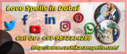 Love Spells in Dubai ♥ Best Vashikaran Astrologer in Dubai ♥ Call Us +91-9872114288
