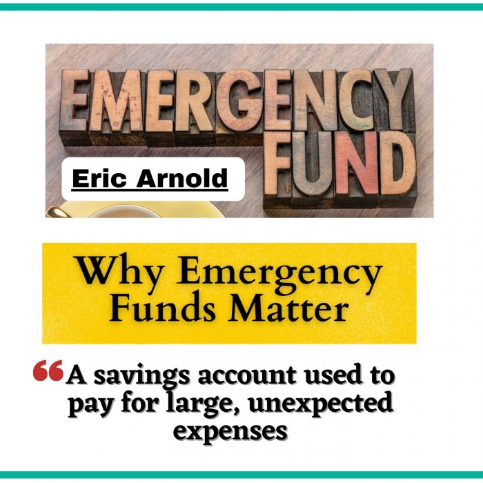 Eric Arnold – Why Emergency Funds Matter