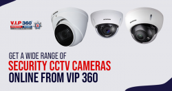 Get a Wide Range of Security CCTV Cameras Online from VIP 360