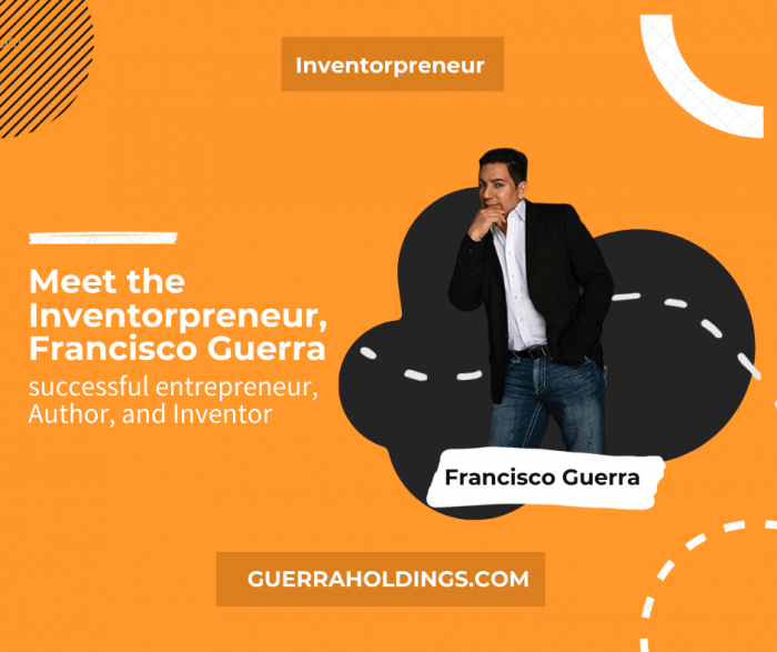 Meet the Inventorpreneur, Francisco Guerra