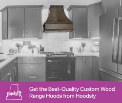 Get the Best-Quality Custom Wood Range Hoods from Hoodsly