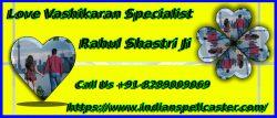 Love Vashikaran Specialist in Toronto \ Rahul Shastri ji / Contact Us +91-8289009069