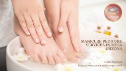 Manicure Pedicure Services In Mesa Arizona
