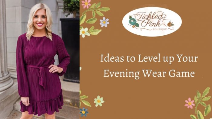 Some Outfits Ideas to Level up Your Your Evening Wear – Tickled Pink Boutique