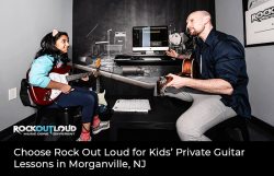 Choose Rock Out Loud for Kids’ Private Guitar Lessons in Morganville, NJ