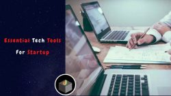 6 Essential Tech Tools for Startup