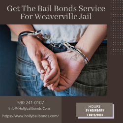 Get The Bail Bonds Service For Weaverville Jail
