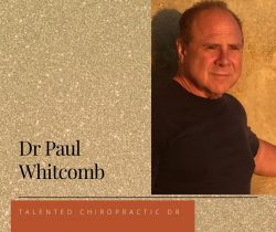 Get to know the basics about Dr Paul Whitcomb Chiropractic