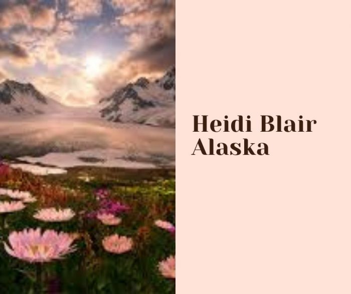 Heidi Blair Alaska The Most Beautiful Places in Alaska You Haven’t Seen Yet