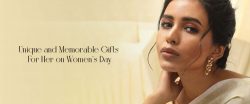 Unique and Memorable Gifts For Her on Women’s Day