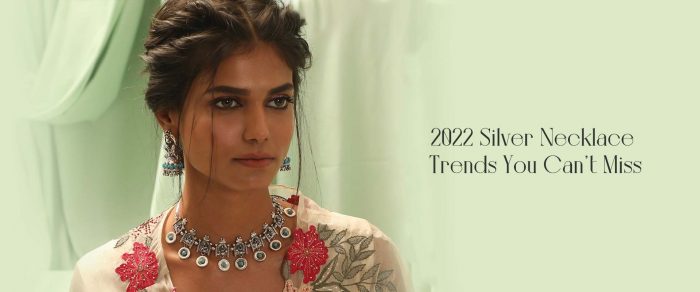 2022 SILVER NECKLACE TRENDS YOU CAN’T MISS