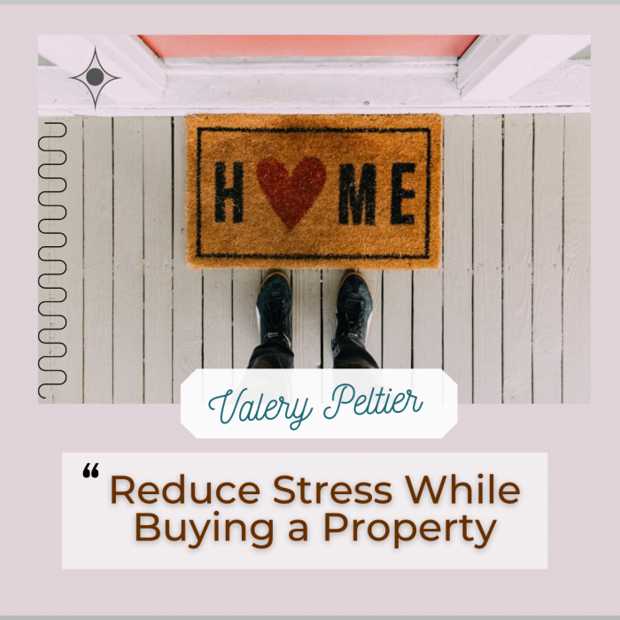 Valery Peltier – Tips to Reduce Stress While Buying a Property