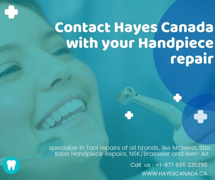 Why you should trust Hayes Canada with your Handpiece repair