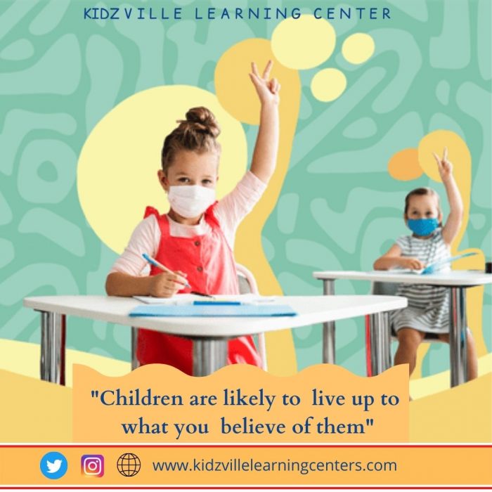 “Children are likely to live up to what you believe of them”
