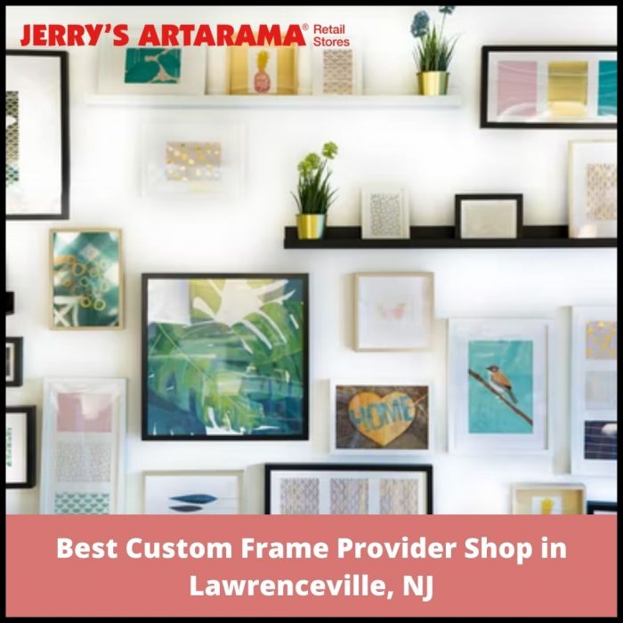 Best Custom Frame Provider Shop in Lawrenceville, NJ – Jerry’s Artarama