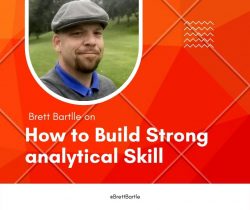 Brett Bartle on How to Build Strong analytical Skill