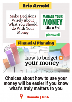 Eric Arnold – Make Financial Decisions Wisely