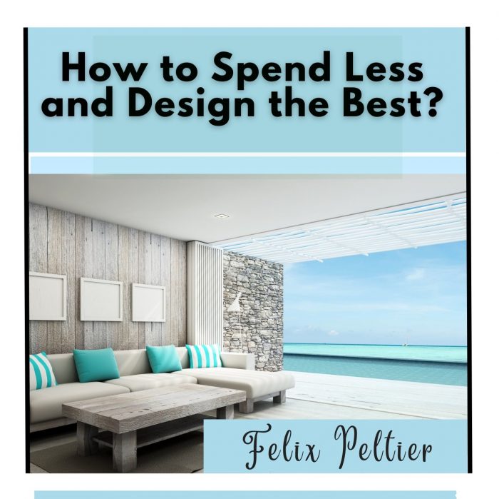 Felix Peltier – Spend Less and Design Best