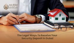 How To Get Security Deposit From Landlord In Dubai? – The Legal Way!