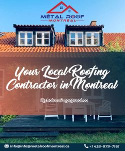 Our team for Steel Roofing Installation Montreal is well supervised