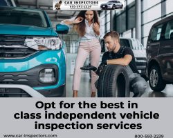 Opt for the best in class independent vehicle inspection services