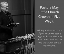 Pastor May Stifle Church Growth In Five Ways