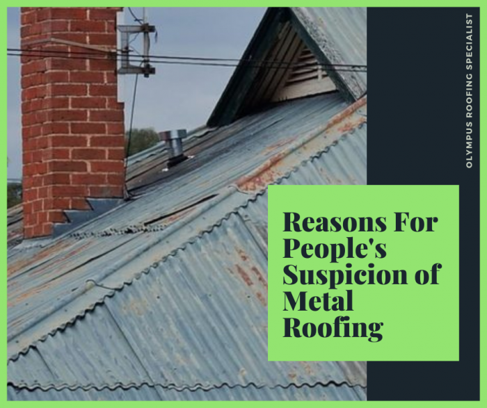 Reasons For People’s Suspicion of Metal Roofing