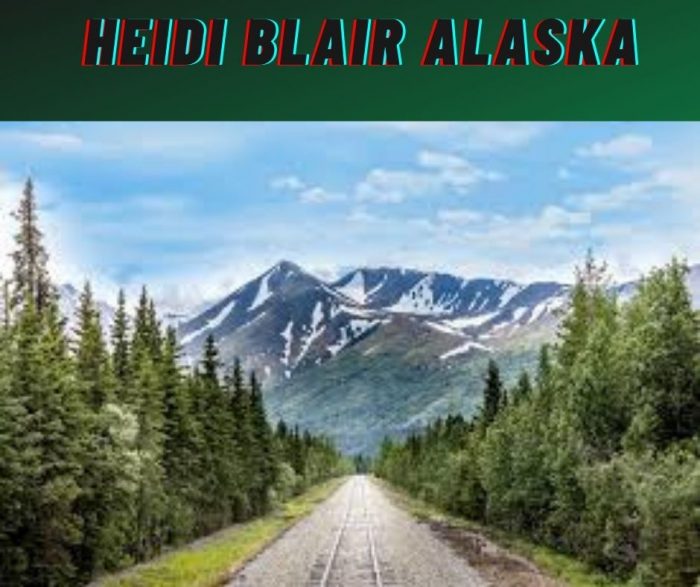 Travel To Alaska, The Most Beautiful State Heidi Blair Alaska