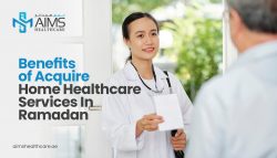 Benefits Of Acquire Home Healthcare Services In Ramadan