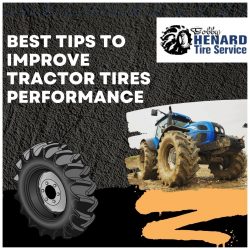 Best Tips to Improve Tractor Tires Performance – Bobby Henard Tire Service