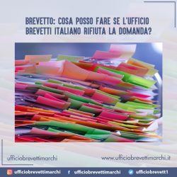 Brevetto: cosa posso fare se l’Ufficio Brevetti Italiano rifiuta la domanda?