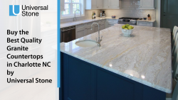 Buy the Best Quality Granite Countertops in Charlotte NC by Universal Stone