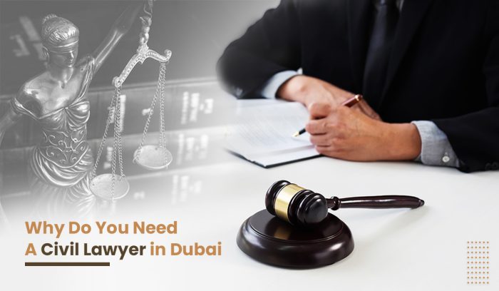 Why Do You Need A Civil Lawyer In Dubai?