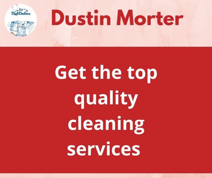 Dustin Morter has Many Years of Experience in the Air Duct Cleaning