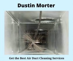 Get the Best Air Duct Cleaning Services from Dustin Morter