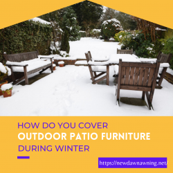 How Do You Cover Outdoor Patio Furniture During Winter