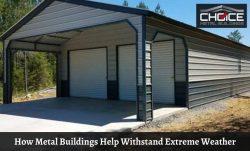 How Metal Buildings Help Withstand Extreme Weather – Choice Metal Building