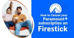 Find out how to cancel Paramount Plus subscription on Amazon Firestick with our simple Paramount ...