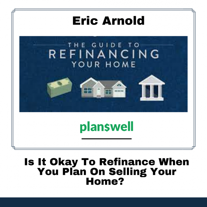 Planswell – Why Refinancing Is Not The Right Decision?