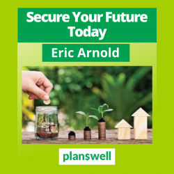 Eric Arnold Planswell – Secure your Future Today.