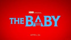 Find out about the new HBO TV series “The Baby”.